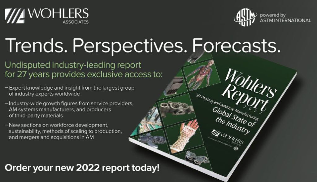 New Wohlers Report 2022 reports industrywide growth of 19.5 in 2021
